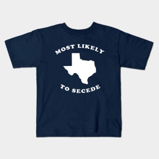 Texas Most Likely To Secede Kids T-Shirt